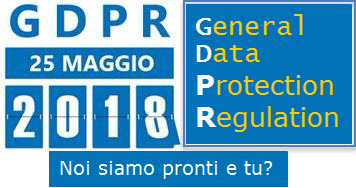 GDPR 25/05/2018 Noi siamo pronti e tu?